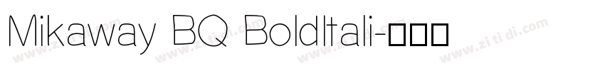 Mikaway BQ BoldItali字体转换